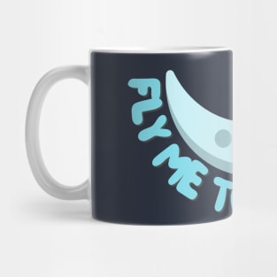 Fly Me To The Moon Mug